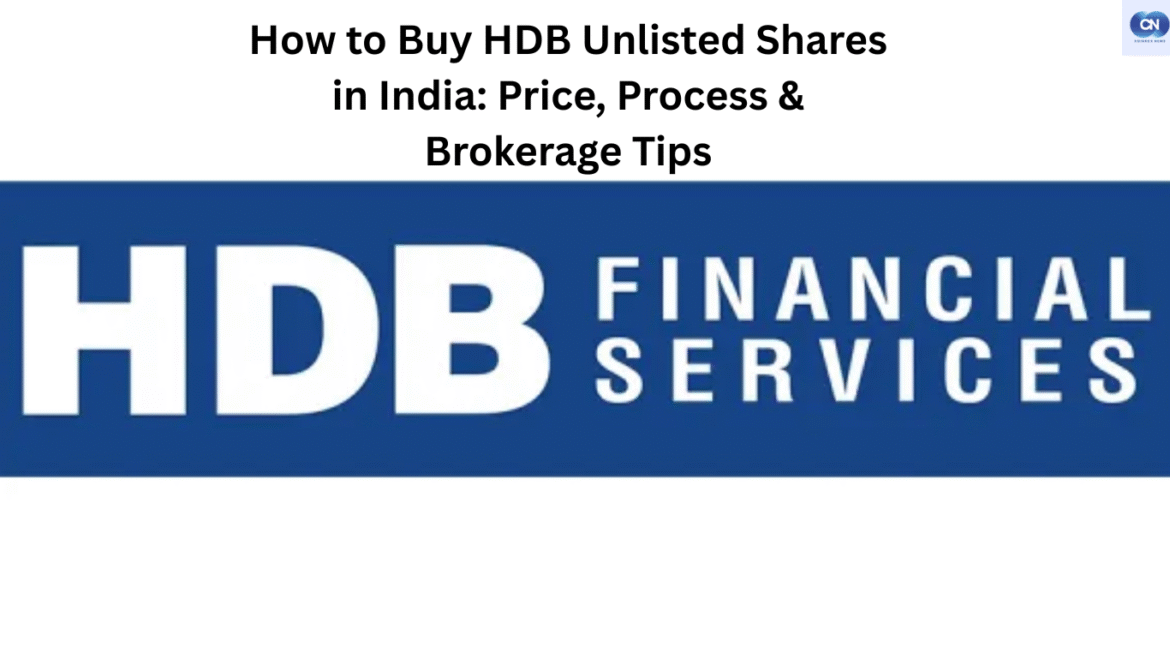 How to Buy HDB Unlisted Shares in India: Price, Process & Brokerage Tips