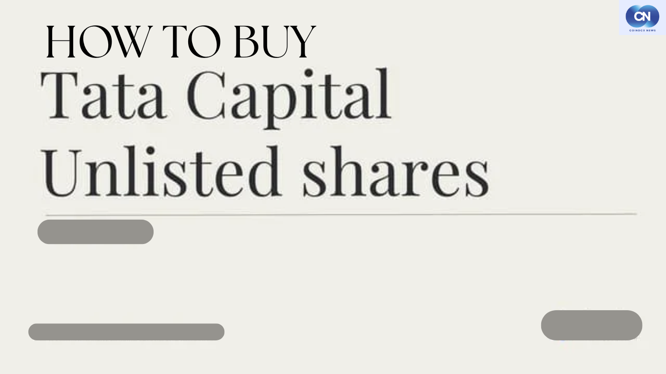How to Buy Tata Capital Unlisted Shares in India: Price Trends & Tips?