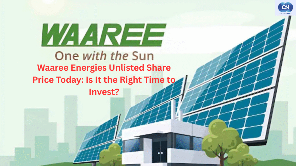 Waaree Energies Unlisted Share Price Today: Is It the Right Time to Invest?