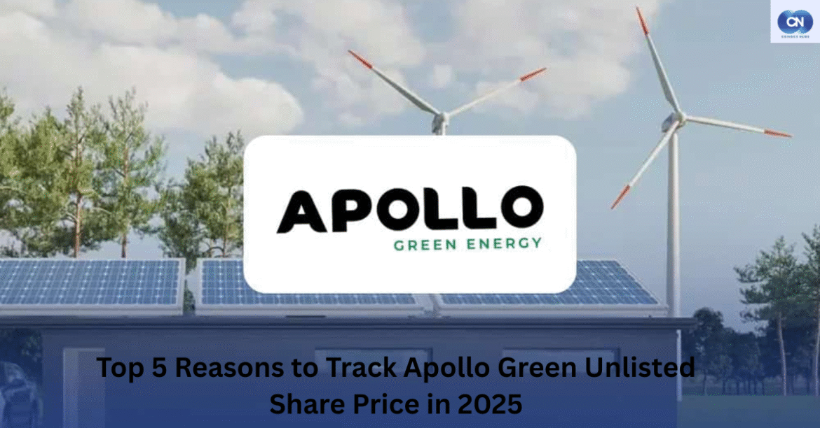 Top 5 Reasons to Track Apollo Green Unlisted Share Price in 2025