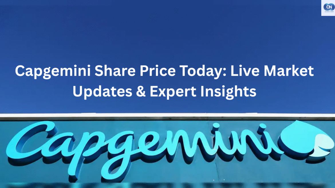 Capgemini Share Price Today: Live Market Updates & Expert Insights