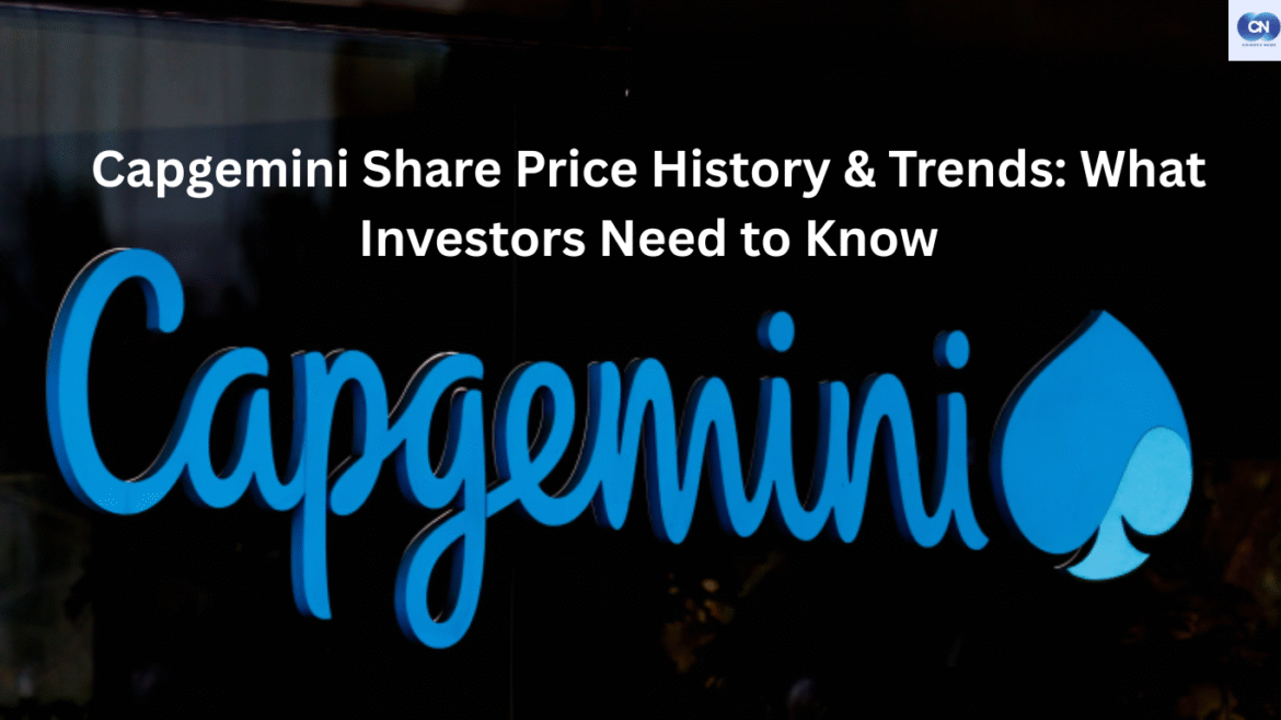 Capgemini Share Price History & Trends: What Investors Need to Know
