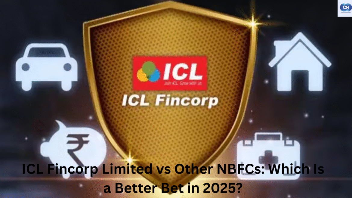 ICL Fincorp Limited vs Other NBFCs: Which Is a Better Bet in 2025?