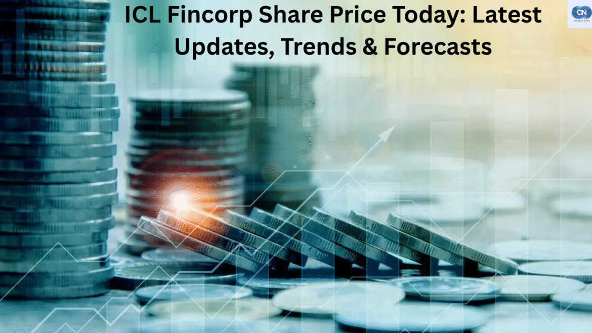 ICL Fincorp Share Price Today: Latest Updates, Trends & Forecasts